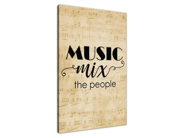Obraz na stenu s nápisom Music mix the people